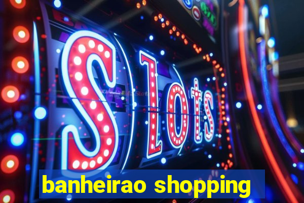 banheirao shopping